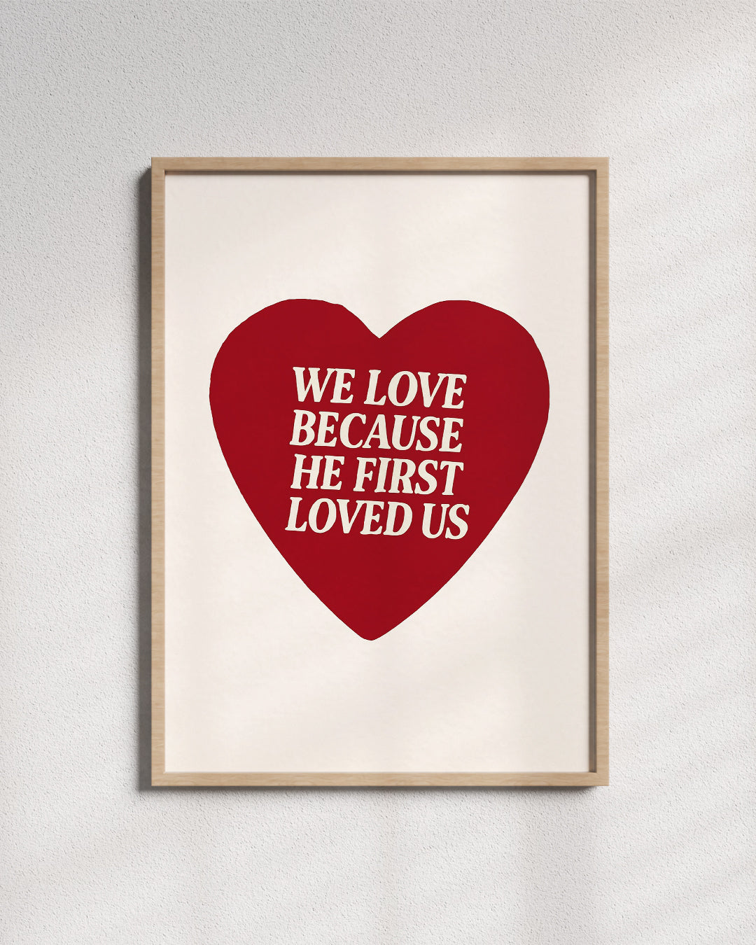 He First Loved Us - Wall Art